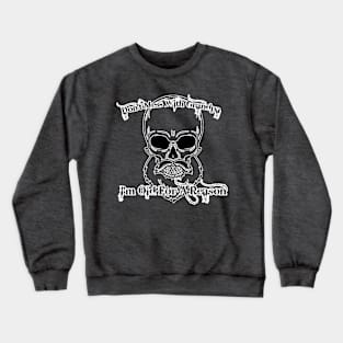 Don't Mess With Grandpa. I'm Old For A Reason Crewneck Sweatshirt